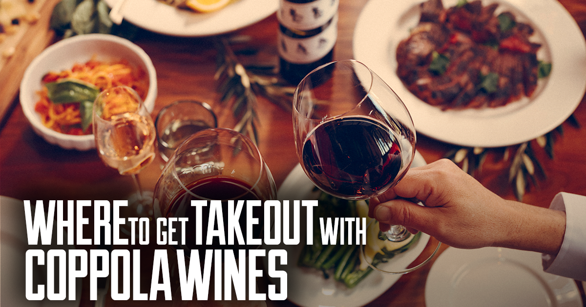 Where to get takeout with Coppola wines.